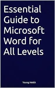 Essential Guide to Microsoft Word for All Levels