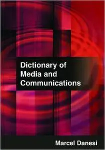 Dictionary of Media and Communications (Repost)