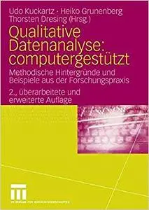 Qualitative Datenanalyse: computergestützt.: Methodische Hintergründe und Beispiele aus der Forschungspraxis (Repost)