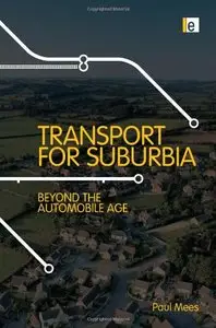 Transport for Suburbia: Beyond the Automobile Age 
