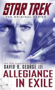 «Star Trek: The Original Series: Allegiance in Exile» by David R. George III