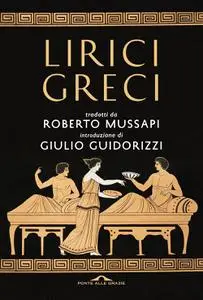 Roberto Mussapi - Lirici greci