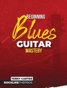 Beginning Blues Guitar Mastery