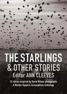 «The Starlings & Other Stories» by Ann Cleeves,Cath Staincliffe,Martin Edwards