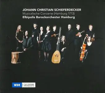 Elbipolis Barockorchester Hamburg - Schieferdecker: Musicalische Concerte (Hamburg 1713) (2011)