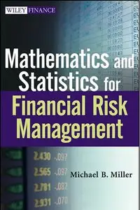 Mathematics and Statistics for Financial Risk Management