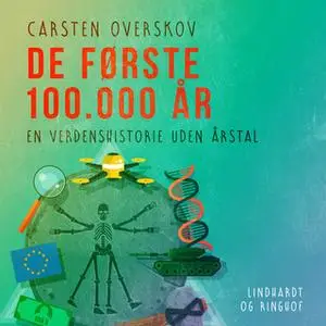 «De første 100.000 år. En verdenshistorie uden årstal» by Carsten Overskov