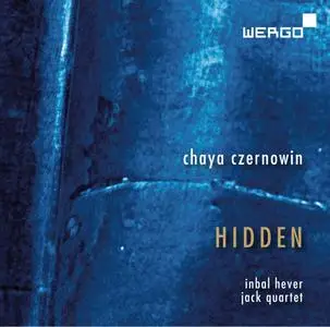 Inbal Hever, JACK Quartet & IRCAM - Czernowin: Hidden (2017)