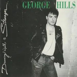 George Hills - Dancing With A Stranger (1991) {2023, Remastered}