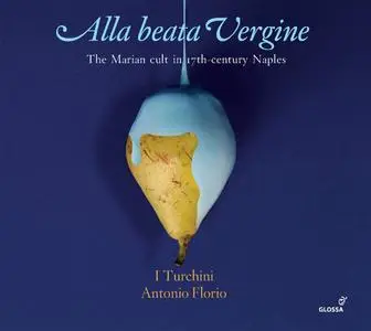 I Turchini - Alla beata vergine (2019)