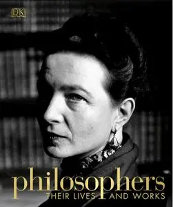 Philosophers: Their Lives and Works