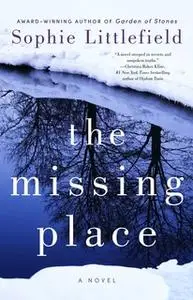 «The Missing Place» by Sophie Littlefield