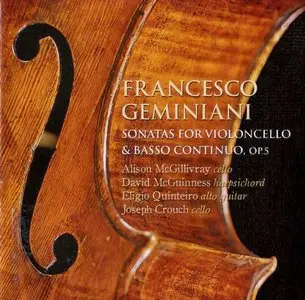 Alison McGillivray - Geminiani: Sonatas for Violoncello & Basso Continuo (2005) [Official Digital Download 24bit/96 kHz]