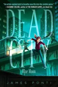 Blue Moon (Dead City #2) by James Ponti