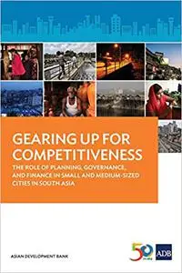 Gearing Up for Competitiveness: The Role of Planning, Governance, and Finance in Small and Medium-sized Cities in South