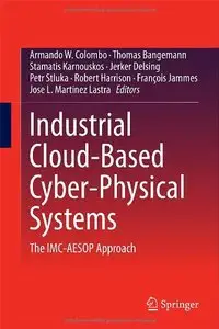 Industrial Cloud-Based Cyber-Physical Systems: The IMC-AESOP Approach (repost)