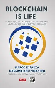 «Blockchain is life» by Marco Esparza,Massimiliano Nicastro
