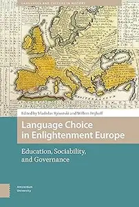 Language Choice in Enlightenment Europe: Education, Sociability, and Governance
