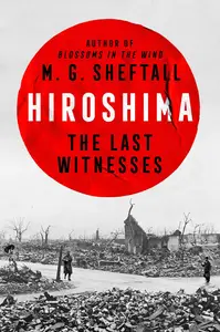 Hiroshima: The Last Witnesses (Embers)