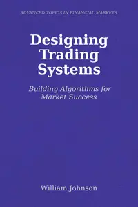 Designing Trading Systems: Building Algorithms for Market Success