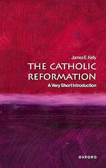 The Catholic Reformation: A Very Short Introduction