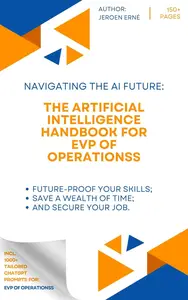 The Artificial Intelligence handbook for EVP of Operationss
