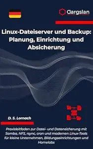 Linux-Dateiserver und Backup: Planung, Einrichtung und Absicherung