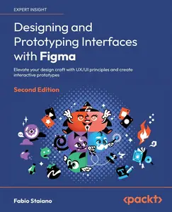 Designing and Prototyping Interfaces with Figma: Elevate your design craft with UX/UI