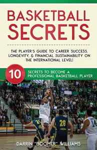 Basketball Secrets: 10 Secrets to Become A Professional Basketball Player