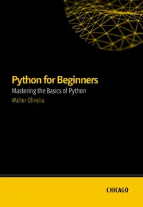 Python for Beginners: Mastering the Basics of Python