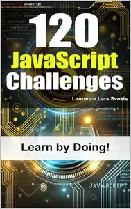 120 JavaScript Challenges: Learn by Doing