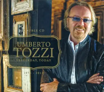 Umberto Tozzi - Yesterday, Today: 1976-2012 (2012)