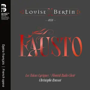 Christophe Rousset, Les Talens Lyriques - Louise Bertin: Fausto (2024)