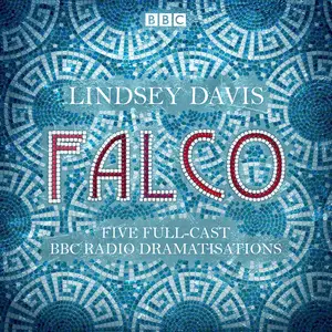 Falco: The Complete BBC Radio Collection: Five Full-Cast Dramatisations