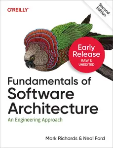 Fundamentals of Software Architecture, 2nd Edition (Early Release)