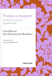 Lina Bolzoni, José Tolentino Mendonça - Poesia e stupore. Antiche e nuove esperienze