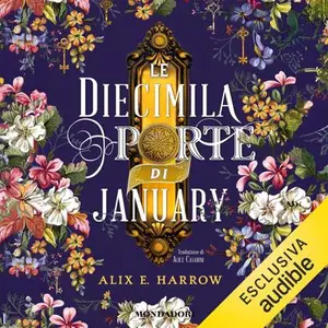 «Le diecimila porte di January» by Alix E. Harrow