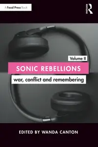 Sonic Rebellions Volume II: War, Conflict and Remembering