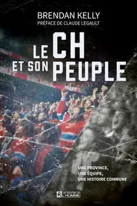 Brendan Kelly, "Le CH et son peuple: Une province, une équipe, une histoire commune"