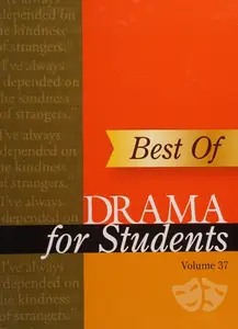Drama for Students: Presenting Analysis, Context, and Criticism on Commonly Studied Dramas
