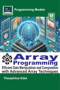 Array Programming: Efficient Data Manipulation and Computation with Advanced Array Techniques