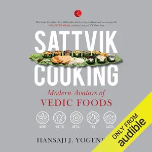 Sattvik Cooking: Modern Avatars of Vedic Food