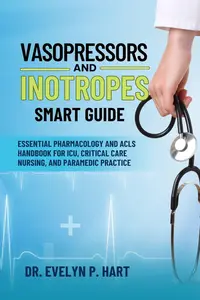 Vasopressors and Inotropes Smart Guide