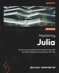 Mastering Julia - Second Edition