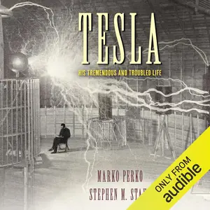 Tesla: His Tremendous and Troubled Life