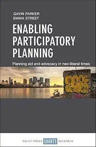 Enabling Participatory Planning: Planning Aid and Advocacy in Neoliberal Times