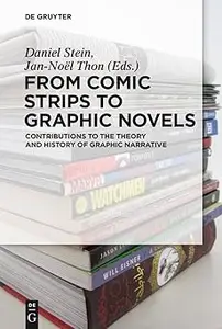 From Comic Strips to Graphic Novels: Contributions to the Theory and History of Graphic Narrative Ed 2