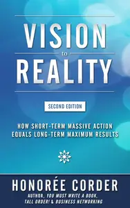 Vision to Reality: How Short-Term Massive Action Equals Long-Term Maximum Results