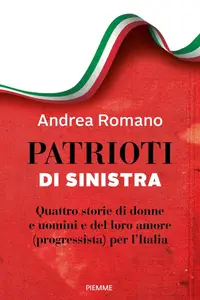 Andrea Romano - Patrioti di sinistra