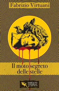Il moto segreto delle stelle - Fabrizio Virtuani